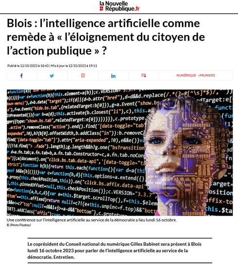 Capture d'écran article de La nouvelle république indiquant : "Blois : l'intelligence artificielle comme remède à l'éloignement du citoyen de l'action publique ?", suivi d'une image d'illustration et du texte suivant : "Le coprésident du Conseil national du numérique Gilles Babinet sera présent à Blois lundi 16 octobre 2023 pour parler de l'intelligence artificielle au service de la démocratie. Entretien"